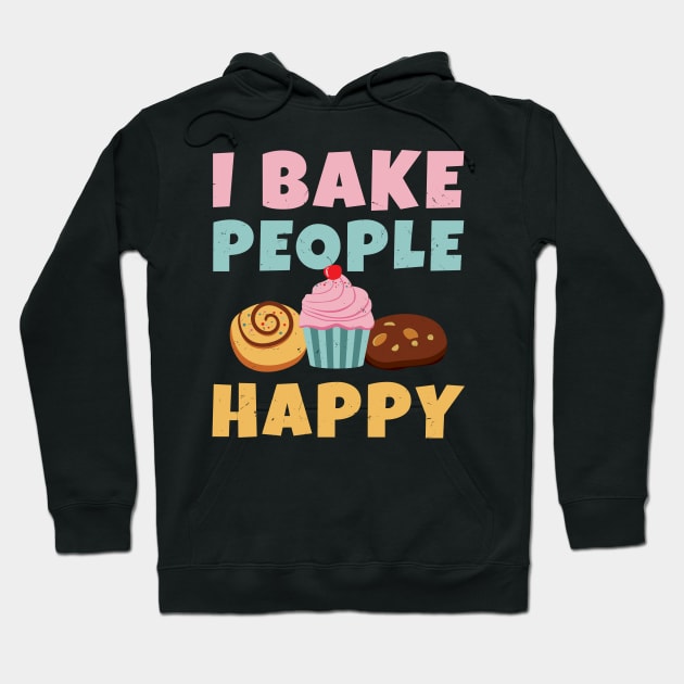 I Bake People Happy Hoodie by maxdax